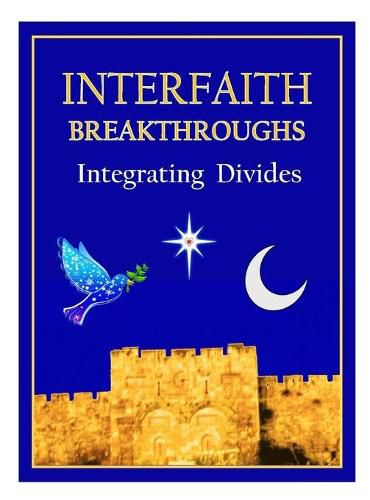 Cover image for Interfaith Breathroughs: Integrating Divides