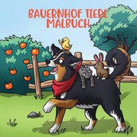 Cover image for Bauernhof Tiere Malbuch: Fur Kinder im Alter von 4-8 Jahren