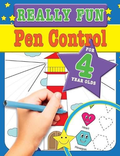 Cover image for Really Fun Pen Control For 4 Year Olds: Fun & educational motor skill activities for four year old children