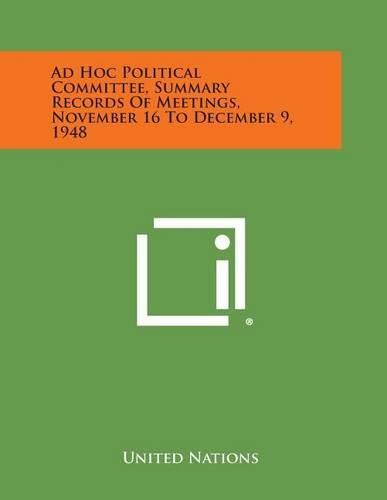 Cover image for Ad Hoc Political Committee, Summary Records of Meetings, November 16 to December 9, 1948