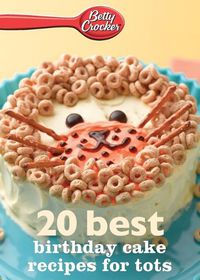 Cover image for Betty Crocker 20 Best Birthday Cakes Recipes for Tots