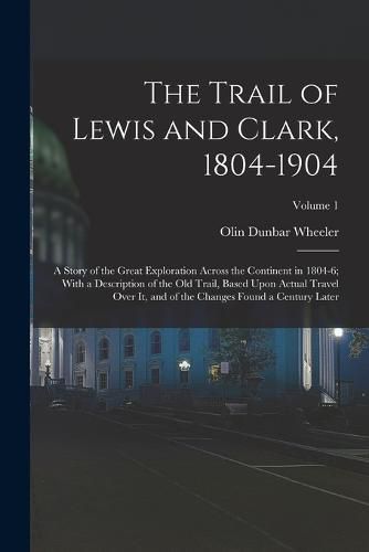 The Trail of Lewis and Clark, 1804-1904