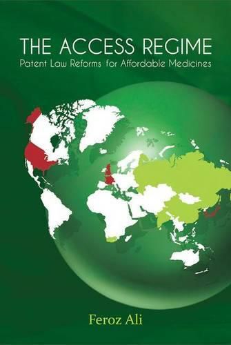 Cover image for The Access Regime: Patent Law Reforms for Affordable Medicines