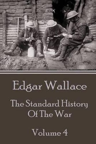 Edgar Wallace - The Standard History Of The War - Volume 4