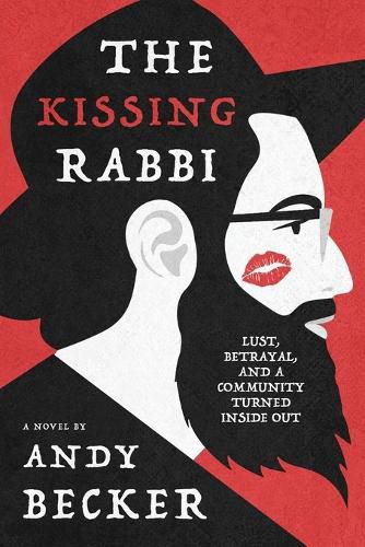 Cover image for The Kissing Rabbi: Lust, Betrayal, and a Community Turned Inside Out