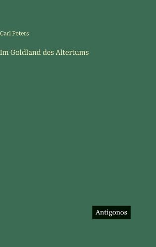 Cover image for Im Goldland des Altertums