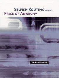 Cover image for Selfish Routing and the Price of Anarchy