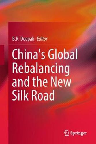 Cover image for China's Global Rebalancing and the New Silk Road