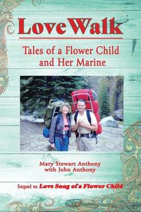 Cover image for Love Walk: Tales of a Flower Child and Her Marine