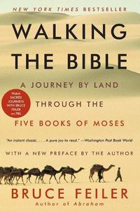 Cover image for Walking the Bible: A Journey by Land Through the Five Books of Moses