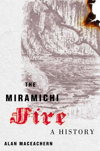 Cover image for The Miramichi Fire: A History