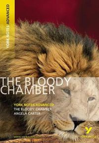Cover image for The Bloody Chamber: York Notes Advanced