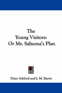Cover image for The Young Visitors: Or Mr. Salteena's Plan