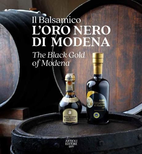 Cover image for The Black Gold of Modena: The Official Book of Balsamic Vinegar of Modena