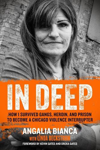 Cover image for In Deep: How I Survived Gangs, Heroin, and Prison to Become a Chicago Violence Interrupter