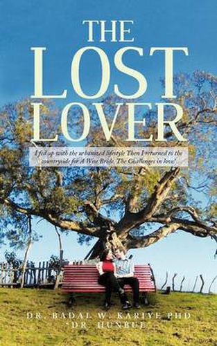 Cover image for The Lost Lover: I Fed Up with the Urbanized Lifestyle Then I Returned to the Countryside for A Wise Bride. The Challenges in Love!