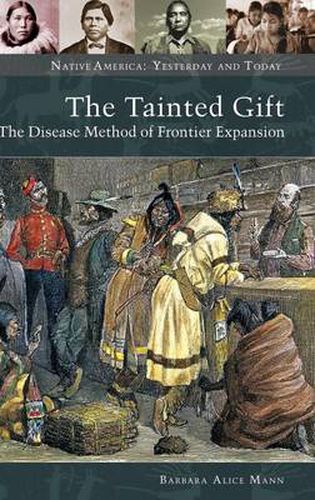 The Tainted Gift: The Disease Method of Frontier Expansion