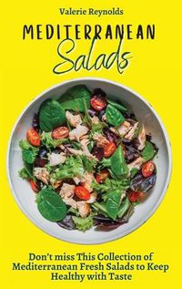 Cover image for Mediterranean Salads: Don't miss This Collection of Mediterranean Fresh Salads to Keep Healthy with Taste