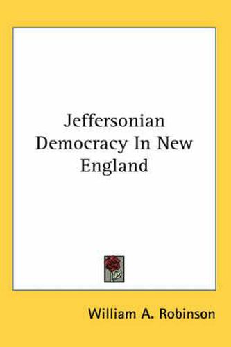 Cover image for Jeffersonian Democracy in New England
