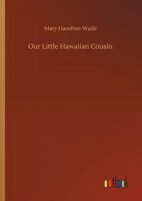 Cover image for Our Little Hawaiian Cousin