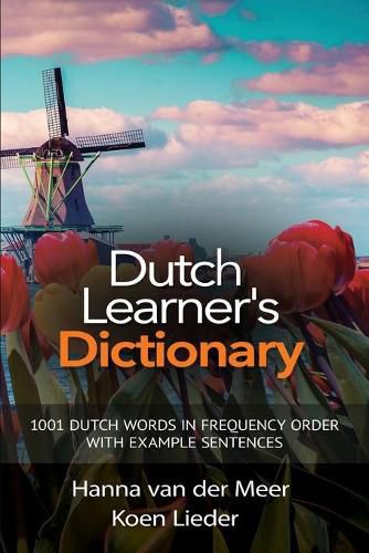 Cover image for Dutch Learner's Dictionary: 1001 Dutch Words in Frequency Order with Example Sentences