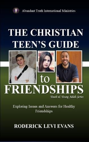 Cover image for The Christian Teen's Guide to Friendships