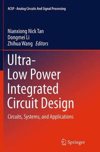 Cover image for Ultra-Low Power Integrated Circuit Design: Circuits, Systems, and Applications