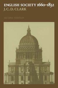 Cover image for English Society, 1660-1832: Religion, Ideology and Politics during the Ancien Regime