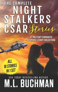 Cover image for The Complete Night Stalkers CSAR Stories: a military romantic suspense story collection