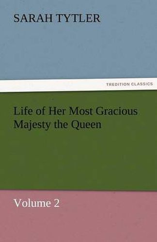 Cover image for Life of Her Most Gracious Majesty the Queen