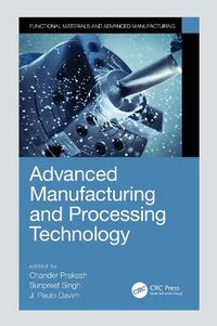 Cover image for Advanced Manufacturing and Processing Technology