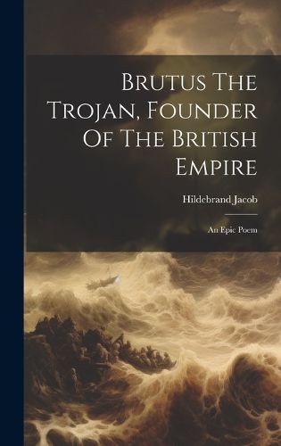 Cover image for Brutus The Trojan, Founder Of The British Empire
