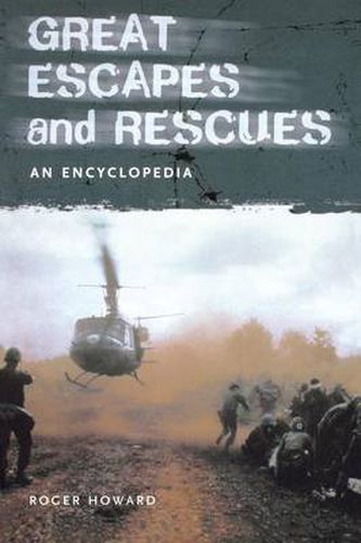 Great Escapes and Rescues: An Encyclopedia