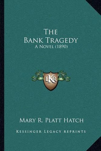 Cover image for The Bank Tragedy: A Novel (1890)