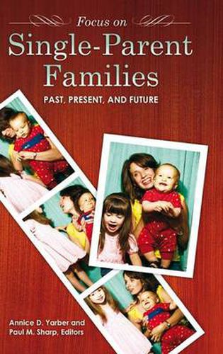 Cover image for Focus on Single-Parent Families: Past, Present, and Future