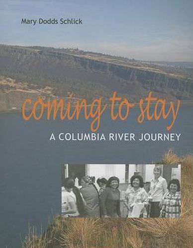 Cover image for Coming to Stay: A Columbia River Journey