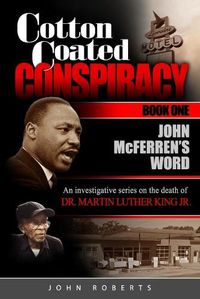 Cover image for Cotton Coated Conspiracy: Book One: John McFerren's Word