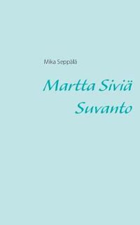 Cover image for Martta Sivia Suvanto