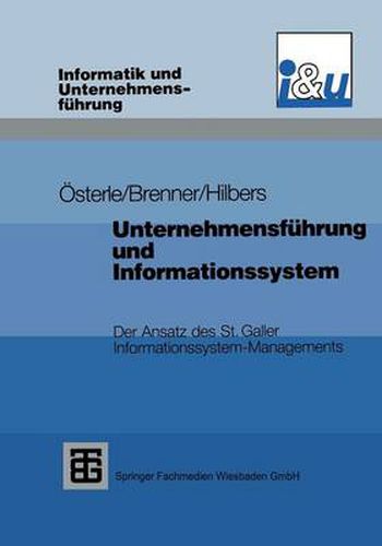 Cover image for Unternehmensfuhrung Und Informationssystem: Der Ansatz Des St. Galler Informationssystem-Managements