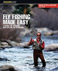 Cover image for Fly Fishing Made Easy: A Manual For Beginners With Tips For The Experienced