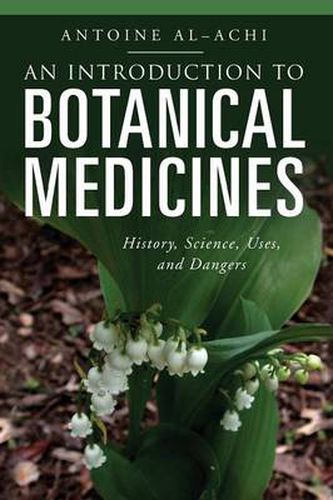 Cover image for An Introduction to Botanical Medicines: History, Science, Uses, and Dangers