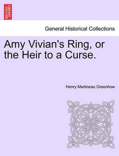 Cover image for Amy Vivian's Ring, or the Heir to a Curse.