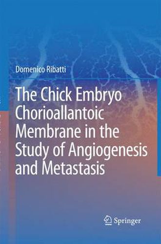 Cover image for The Chick Embryo Chorioallantoic Membrane in the Study of Angiogenesis and Metastasis: The CAM assay in the study of angiogenesis and metastasis