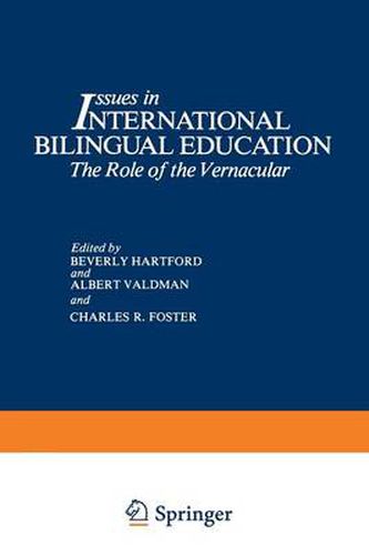 Issues in International Bilingual Education: The Role of the Vernacular