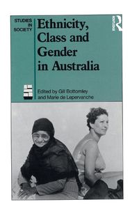 Cover image for Ethnicity, Class and Gender in Australia