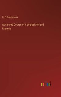 Cover image for Advanced Course of Composition and Rhetoric