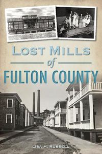 Cover image for Lost Mills of Fulton County