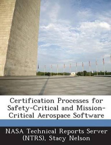 Cover image for Certification Processes for Safety-Critical and Mission-Critical Aerospace Software