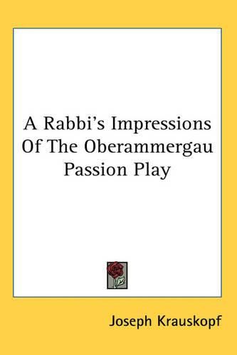 Cover image for A Rabbi's Impressions of the Oberammergau Passion Play