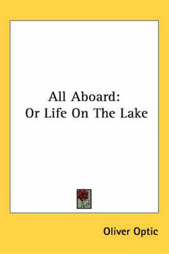 Cover image for All Aboard: Or Life on the Lake